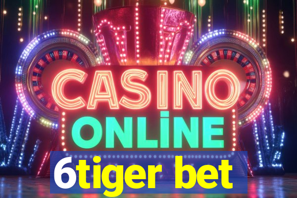 6tiger bet
